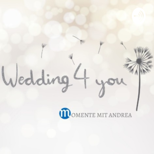Podcast wedding4you von Andrea Francesca moments